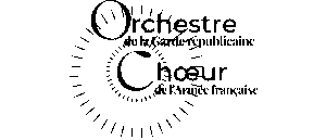 Orchestre et Choeur de la Garde Republicaine